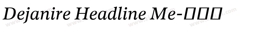 Dejanire Headline Me字体转换 Dejanire Headline Me字体转换